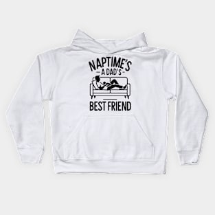 Naptime's a Dad's Best Friend Kids Hoodie